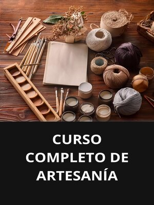 cover image of CURSO COMPLETO DE ARTESANÍA